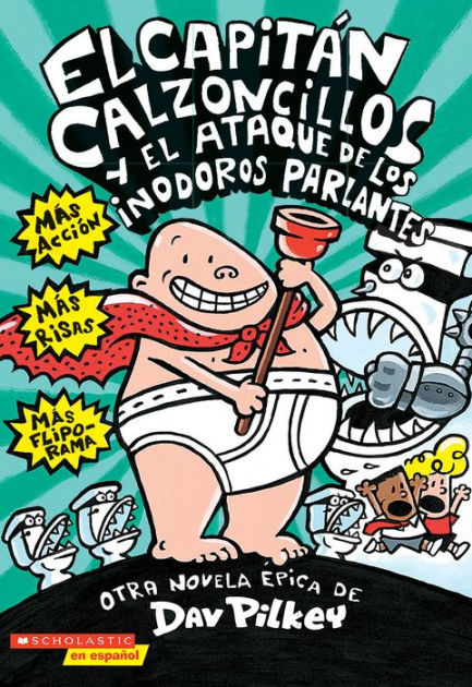 El Capitán Calzoncillos y el terrorífico retorno de Cacapipí (Captain  Underpants #9): (Spanish language edition of Captain Underpants and the  Terrifying Return of Tippy Tinkletrousers) (Paperback)