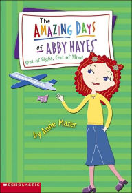 Out of Sight, Out of Mind (Amazing Days of Abby Hayes Series #9)