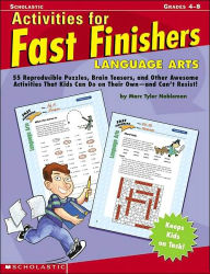 Activities For Fast Finishers: Language Arts: 50 Reproducible Puzzles, Brain Teasers, and Other Awesome Activities That Kids Can Do On Their Own - and Can't Resist