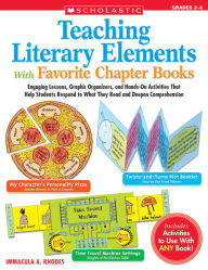 Teaching Literary Elements with Favorite Chapter Books: Grades 2-4
