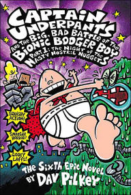 Title: Captain Underpants and the Big, Bad Battle of the Bionic Booger Boy, Part 1: The Night of the Nasty Nostril Nuggets, Author: Dav Pilkey