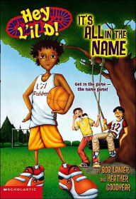 Title: It's All In The Name (Hey L'il D! Chapter Book Series #1), Author: Bob Lanier