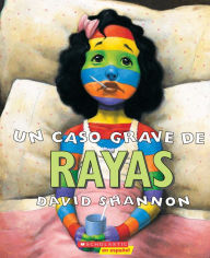Title: Un caso grave de rayas (A Bad Case of Stripes), Author: David Shannon