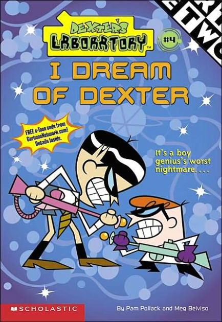 I Dream Of Dexter (Dexter's Laboratory Chapter Book Series #4) By Meg ...