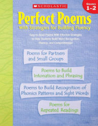 Title: Perfect Poems With Strategies for Building Fluency: Grades 1-2: Easy-to-Read Poems With Effective Strategies to Help Students Build Word Recognition, Fluency, and Comprehension, Author: Scholastic Inc.