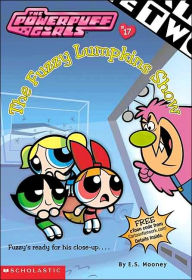Fuzzy Lumpkins Show (The Powerpuff Girls Chapter Books Series #17)