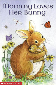 Mommy Loves Her Bunny