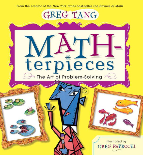 math-terpieces-the-art-of-problem-solving-by-greg-tang-greg-paprocki-hardcover-barnes