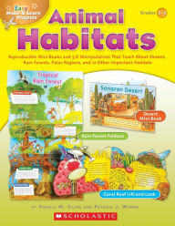 Title: Easy Make & Learn Projects: Animal Habitats: Reproducible Mini-Books and 3-D Manipulatives That Teach About Oceans, Rain Forests, Polar Regions, and 12 Other Important Habitats, Author: Donald Silver