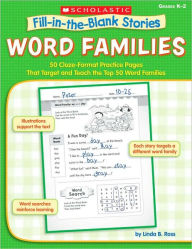 Fill-in-the-Blank Stories: Word Families: 50 Cloze-Format Practice Pages That Target and Teach the Top 50 Word Families