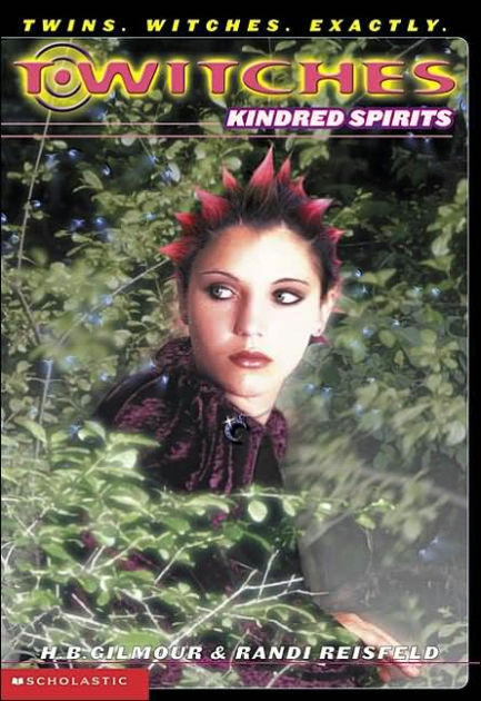 Kindred Spirits (Twitches Series #7) By H. B. Gilmour, Randi Reisfeld ...