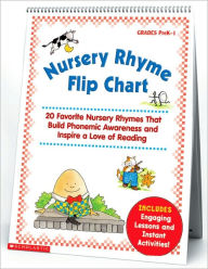 Nursery Rhyme Flip Chart: 20 Favorite Nursery Rhymes that Build Phonemic Awareness and Inspire a Love of Reading, Grades PreK-1