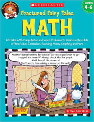 FunnyBone Books: Fractured Fairy Tales: Math: 25 Tales With Computation and Word Problems to Reinforce Key Skills in Place Value, Estimation, Rounding, Money, Graphing, and More