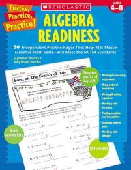 Practice, Practice, Practice! Algebra Readiness: 50 Independent Practice Pages That Help Kids Master Essential Math Skills-and Meet the NCTM Standards