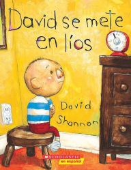 Title: David se mete en líos (David Gets in Trouble), Author: David Shannon