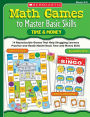 Math Games to Master Basic Skills: Time & Money: 14 Reproducible Games That Help Struggling Learners Practice and Really Master Basic Time and Money Skills and Concepts