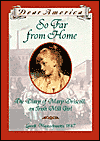 So Far from Home: The Diary of Mary Driscoll, an Irish Mill Girl, Lowell, Massachusetts, 1847 (Dear America Series)