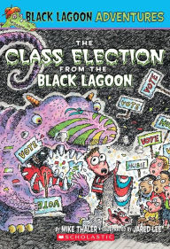 Title: The Class Election from the Black Lagoon (Black Lagoon Adventures), Author: Mike Thaler