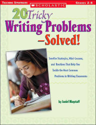 20 Tricky Writing Problems-Solved!