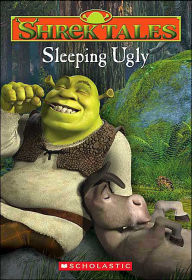 Sleeping Ugly (Shrek Tales Series #1)