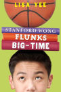 Stanford Wong Flunks Big-Time (Millicent Min Trilogy Series #2)