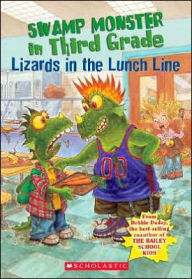 Lizards in the Lunch Line (Swamp Monster in Third Grade Series)