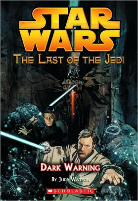 Star Wars The Last Of The Jedi #2: Dark Warning By Jude Watson, John 