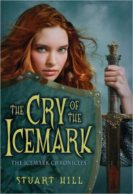 The Cry of the Icemark (The Icemark Chronicles Series #1)