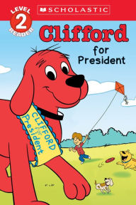 Title: Clifford for President (Scholastic Reader, Level 2), Author: Acton Figueroa