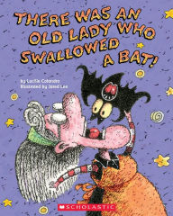 Title: There Was an Old Lady Who Swallowed a Bat!, Author: Lucille Colandro