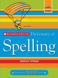 Title: Scholastic Dictionary of Spelling, Author: Marvin Terban