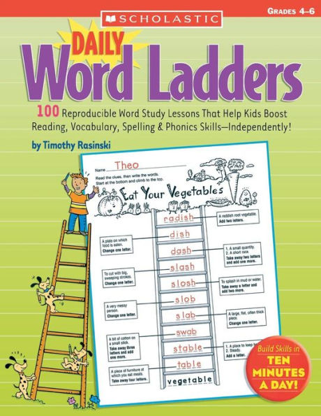Daily Word Ladders: Grades 4-6: 100 Reproducible Word Study Lessons That Help Kids Boost Reading, Vocabulary, Spelling & Phonics Skills-Independently!
