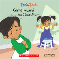 Title: Como Mamá - Just Like Mom (Eric & Julieta Series), Author: Isabel Munoz