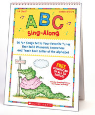 ABC Sing-Along Flip Chart & CD: 26 Delightful Songs Set to Your Favorite Tunes That Build Phonemic Awareness & Teach Each Letter of the Alphabet