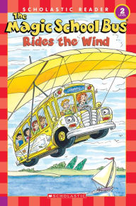 Title: The Magic School Bus Rides the Wind (Scholastic Reader, Level 2), Author: Anne Capeci