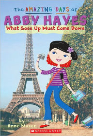 What Goes up Must Go Down (Amazing Days of Abby Hayes Series #18)
