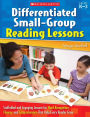 Differentiated Small-Group Reading Lessons: Scaffolded and Engaging Lessons for Word Recognition, Fluency, and Comprehension That Help Every Reader Grow