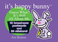Guess What? It's Still All About Me (It's Happy Bunny Series)