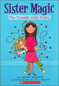 Trouble with Violet (Sister Magic Series #1)