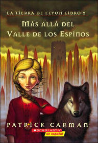 Mas alla del valle de espinos (Beyond the Valley of Thorns: The Land of Elyon Series #2)