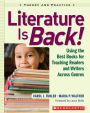 Literature Is Back!: Using the Best Books for Teaching Readers and Writers Across Genres / Edition 1
