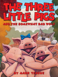 Title: The Three Little Pigs and the Somewhat Bad Wolf, Author: Mark Teague