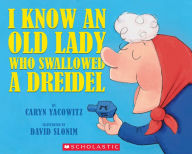 Title: I Know An Old Lady Who Swallowed A Dreidel, Author: Caryn Yacowitz