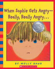 Title: When Sophie Gets Angry - Really, Really Angry., Author: Molly Bang