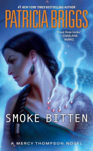 Title: Smoke Bitten (Mercy Thompson Series #12), Author: Patricia Briggs