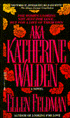 A. K. A. Katherine Walden