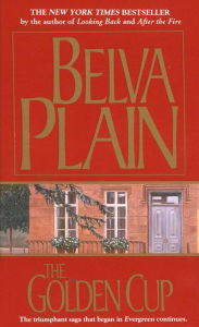 Title: The Golden Cup: A Novel, Author: Belva Plain