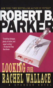 Title: Looking for Rachel Wallace (Spenser Series #6), Author: Robert B. Parker