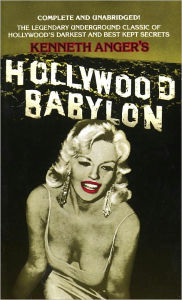 Title: Hollywood Babylon: The Legendary Underground Classic of Hollywood's Darkest and Best Kept Secrets, Author: Kenneth Anger