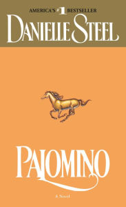 Title: Palomino: A Novel, Author: Danielle Steel